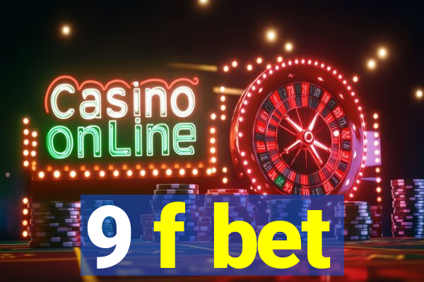 9 f bet