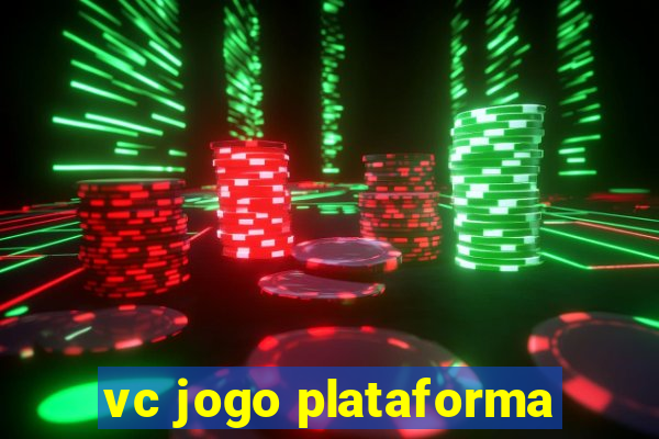 vc jogo plataforma