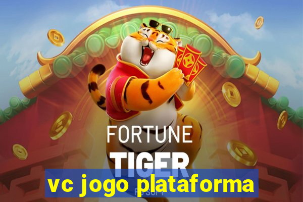 vc jogo plataforma