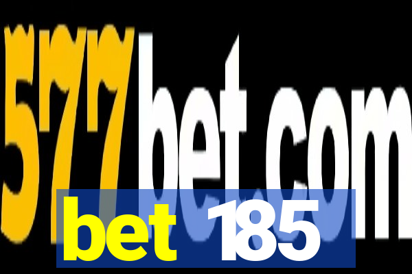 bet 185