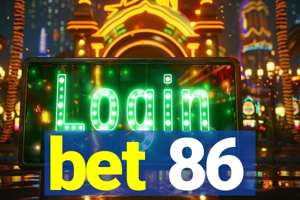 bet 86