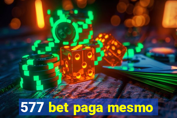 577 bet paga mesmo