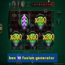 ben 10 fusion generator