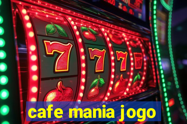 cafe mania jogo