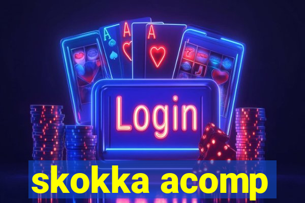 skokka acomp
