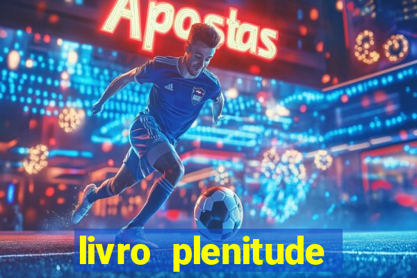livro plenitude camila vieira pdf grátis