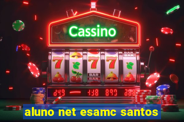 aluno net esamc santos