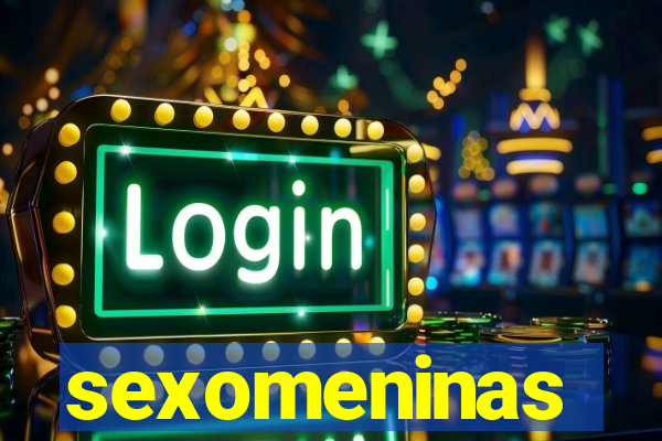 sexomeninas