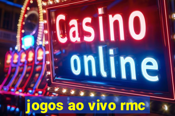jogos ao vivo rmc