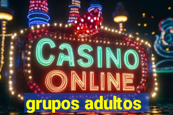 grupos adultos
