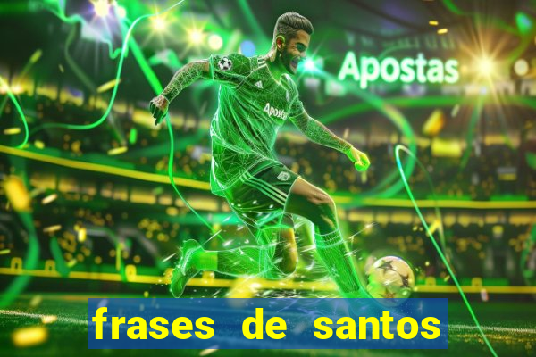 frases de santos sobre servir