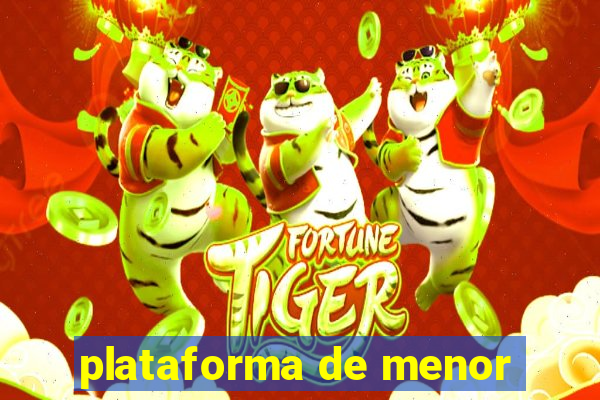 plataforma de menor