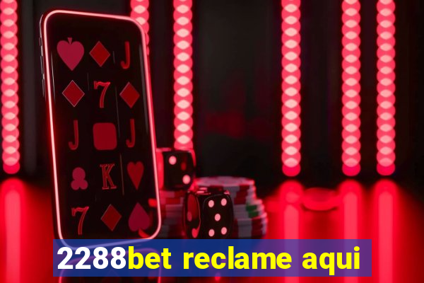 2288bet reclame aqui