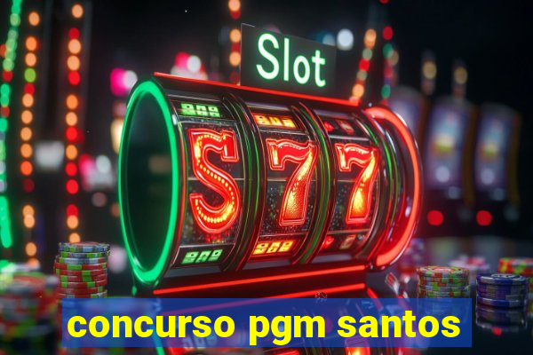 concurso pgm santos