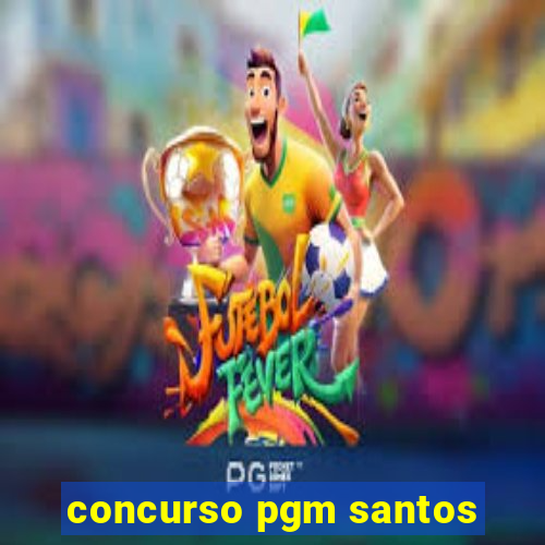 concurso pgm santos