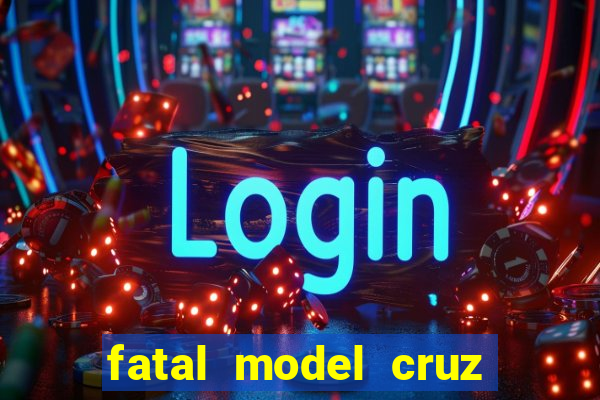 fatal model cruz das almas ba