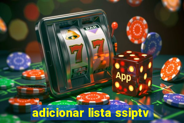 adicionar lista ssiptv