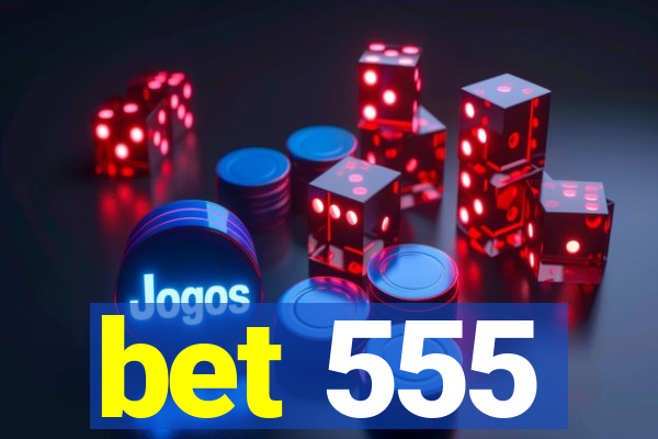 bet 555