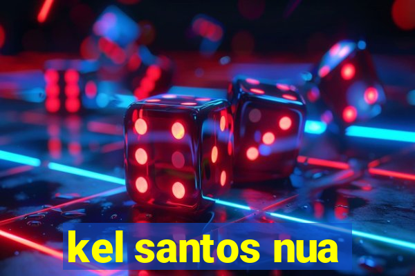 kel santos nua