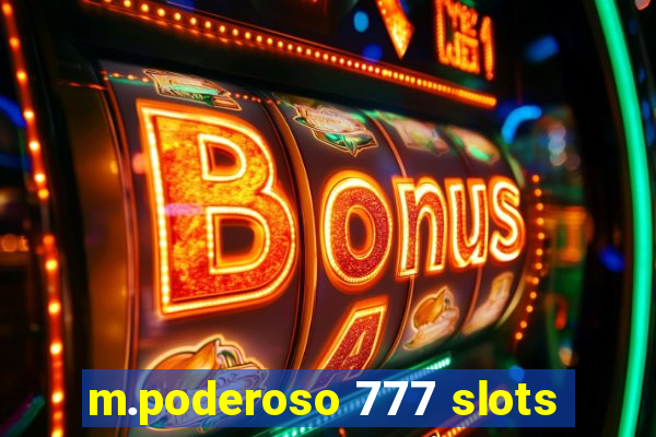 m.poderoso 777 slots