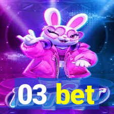 03 bet