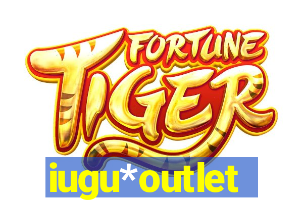 iugu*outlet