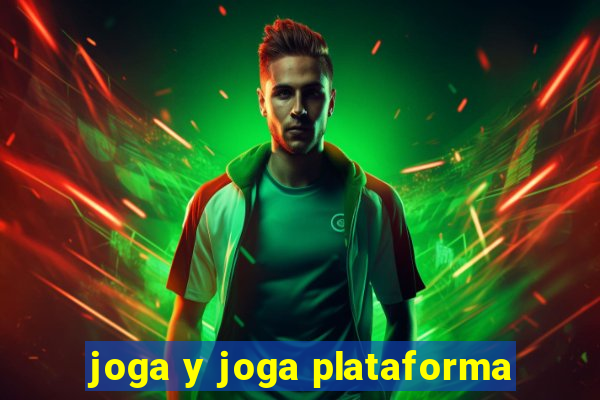 joga y joga plataforma