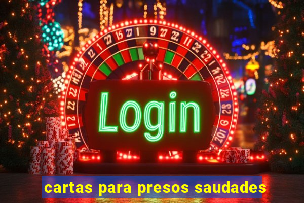cartas para presos saudades
