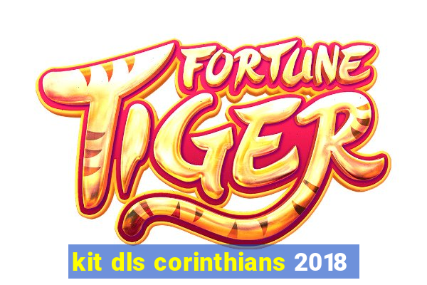kit dls corinthians 2018