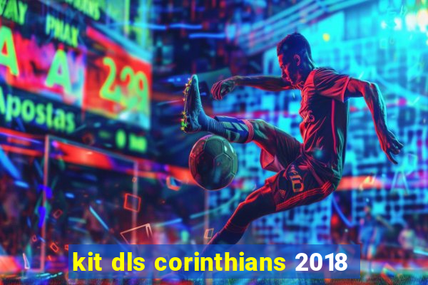 kit dls corinthians 2018