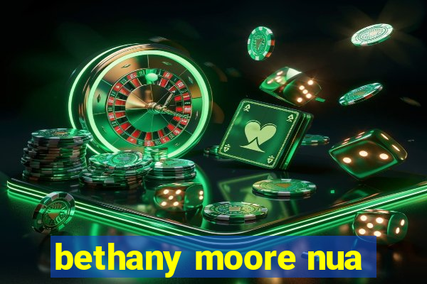 bethany moore nua