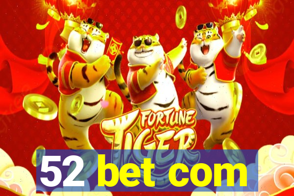 52 bet com