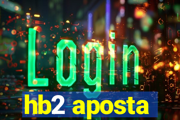 hb2 aposta