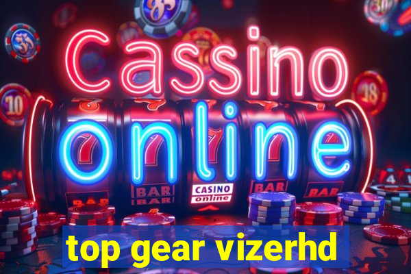 top gear vizerhd