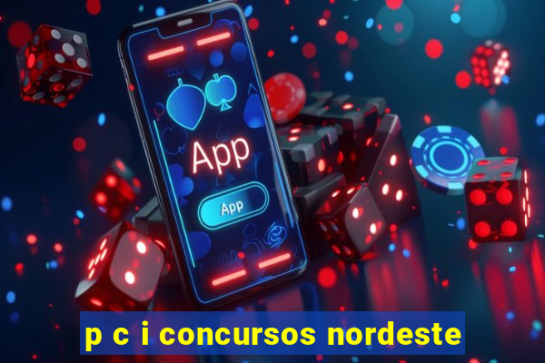 p c i concursos nordeste