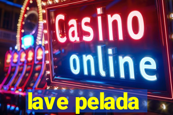 lave pelada