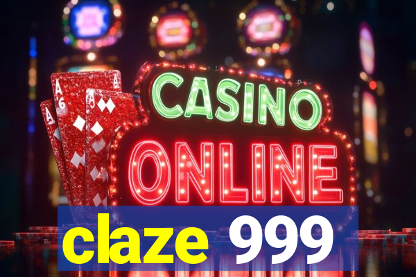 claze 999