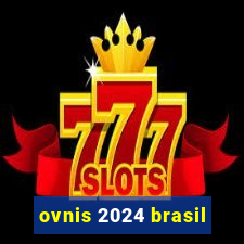 ovnis 2024 brasil
