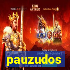 pauzudos