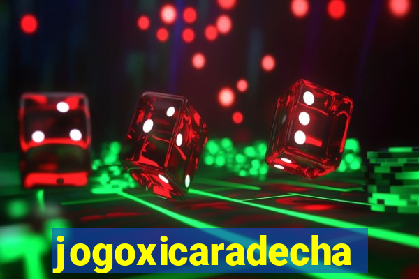 jogoxicaradecha
