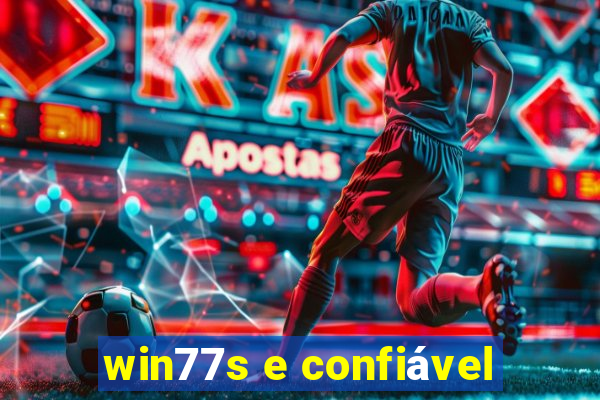 win77s e confiável