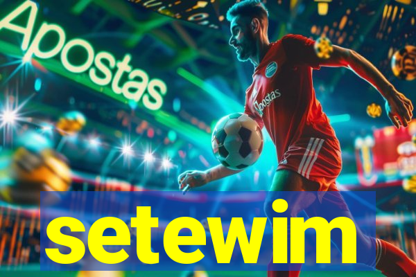 setewim