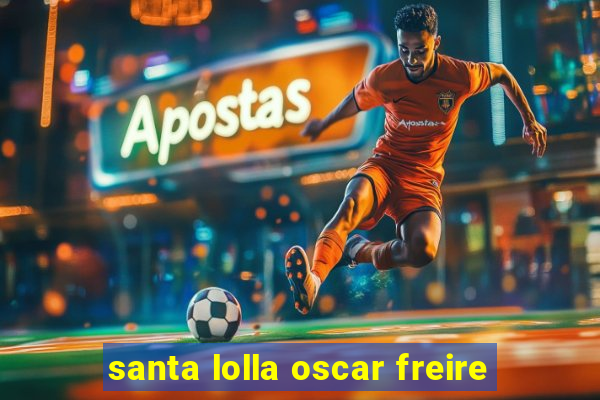 santa lolla oscar freire