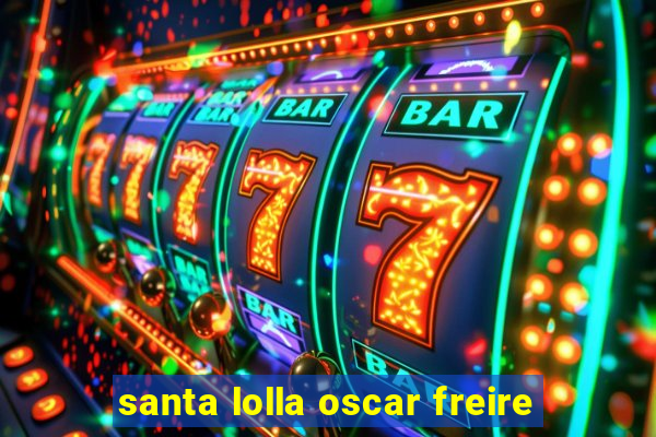 santa lolla oscar freire