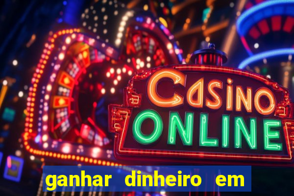 ganhar dinheiro em dolar jogando