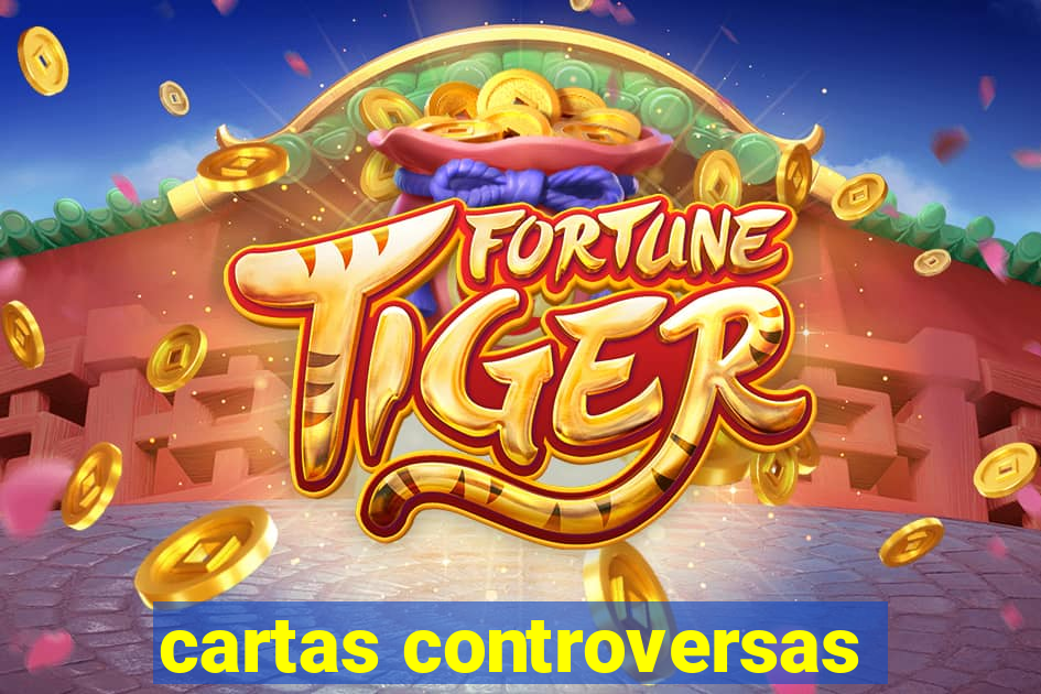 cartas controversas