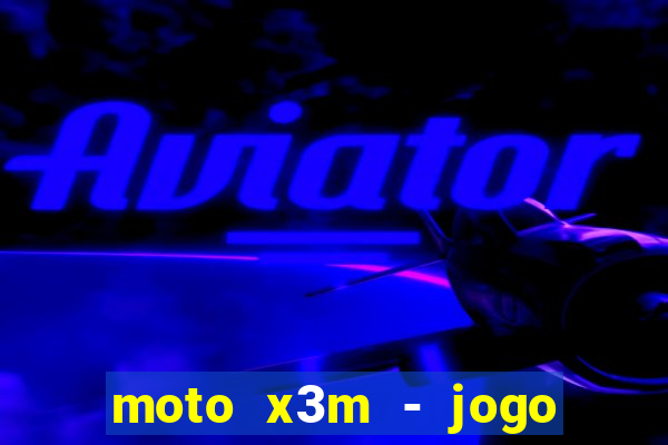 moto x3m - jogo de moto