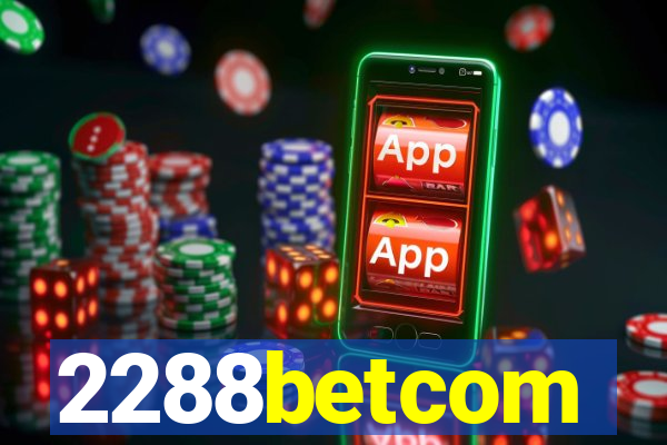 2288betcom