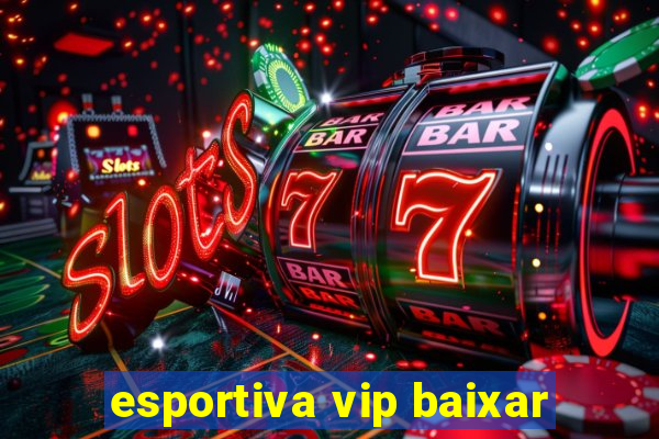 esportiva vip baixar