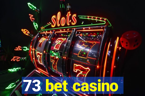 73 bet casino